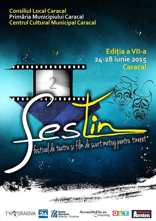 Caracal - fesTin 2015, Festivalul de teatru si film de scurt metraj, editia a VII-a, 24 - 28 iunie 2015