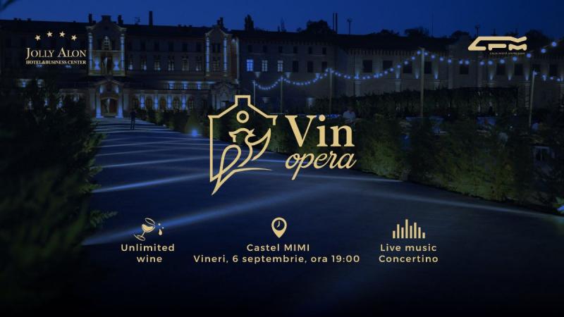 VinOPERA - un eveniment cu recital de muzică și vin nelimitat la Castel Mimi!