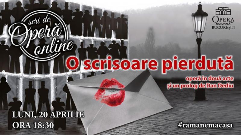 "O scrisoare pierdută", astăzi, ora 18:30, în cadrul Seri de Operă Online